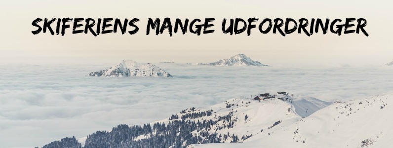 8 udfordringer vi alle har oplevet på skiferien!