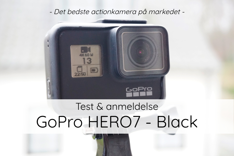 Anmeldelse & Test: GoPro HERO7 Black - det bedste actionkamera på markedet