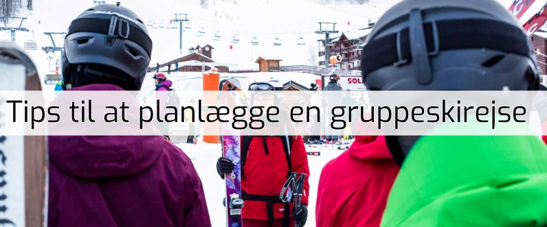 Grupperejser på ski - 10 tips til planlægningen