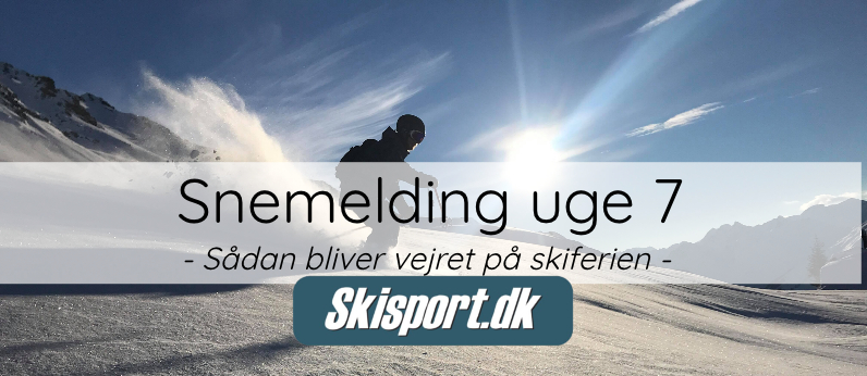 Vejrudsigt uge 7: Skiområderne har fået sne og ugen bliver et mix af sol og sne