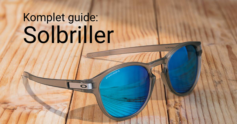 Komplet guide til og valg af solbriller